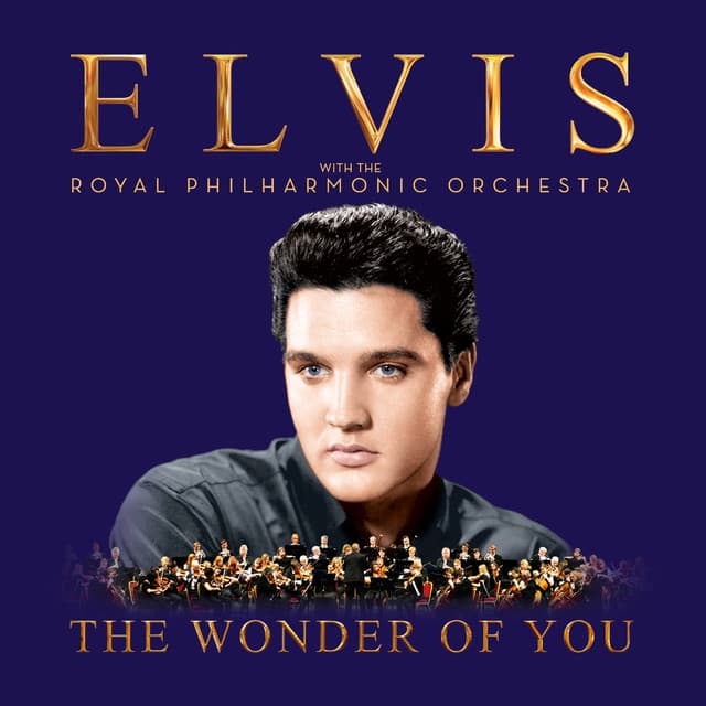 The Wonder of You: Elvis Presley with the Royal Philharmonic Orchestra - Elvis Presley