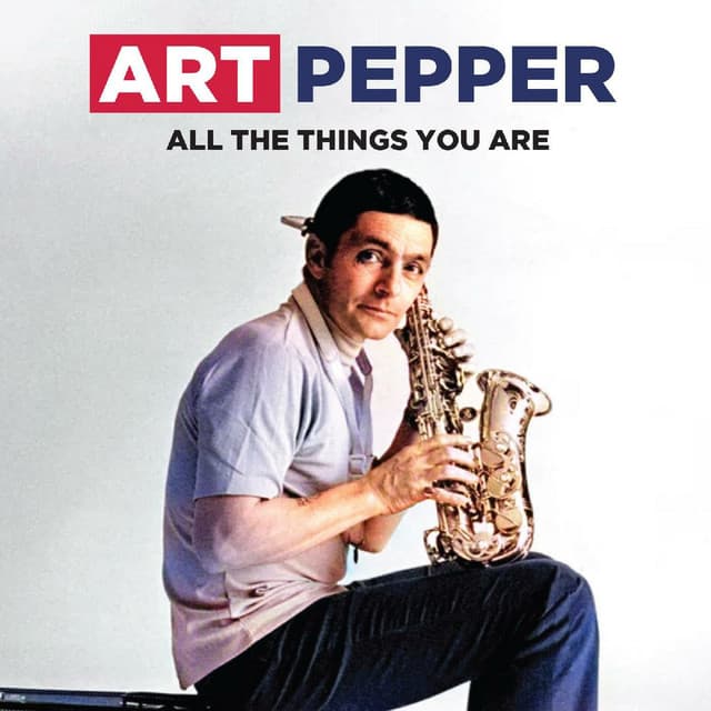 All The Things You Are - Art Pepper