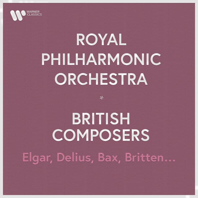 Royal Philharmonic Orchestra - British Composers. Elgar, Holst, Bax, Delius... - Royal Philharmonic Orchestra