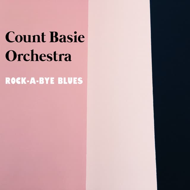 Rock-A-Bye Blues - Count Basie Orchestra