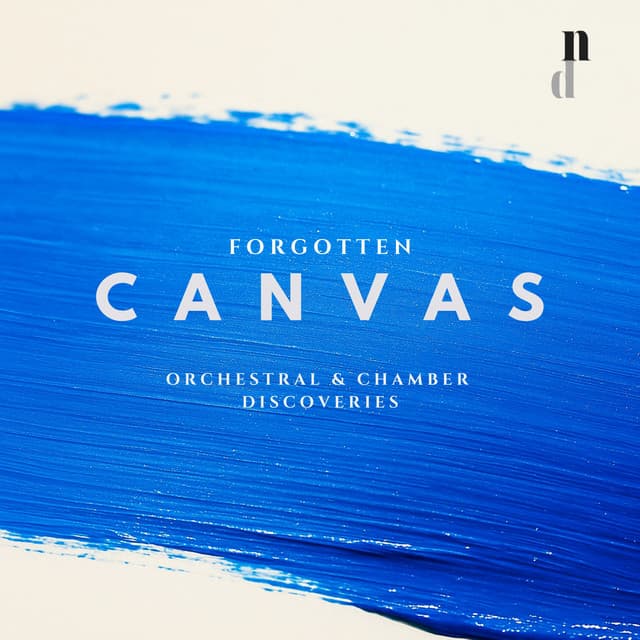 "039 Orchestral & Chamber Discoveries": Forgotten Canvas - Various Artists