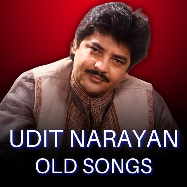 Udit Narayan Old Songs - Udit Narayan