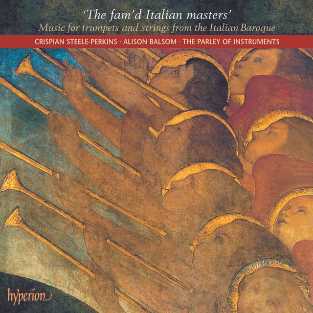 The Fam'd Italian Masters: Baroque Music for Trumpets & Strings - Crispian Steele-Perkins