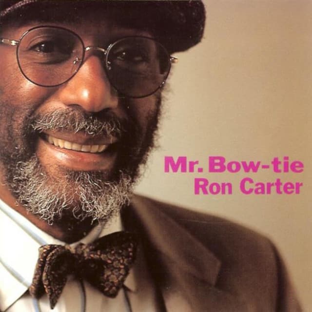 Mr. Bow-tie - Ron Carter