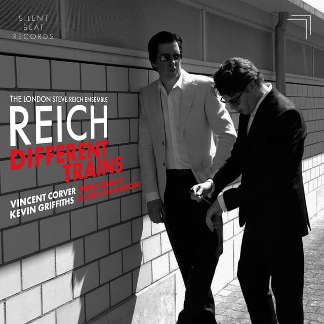 Reich: Different Trains, Piano Counterpoint, Triple Quartet - Steve Reich