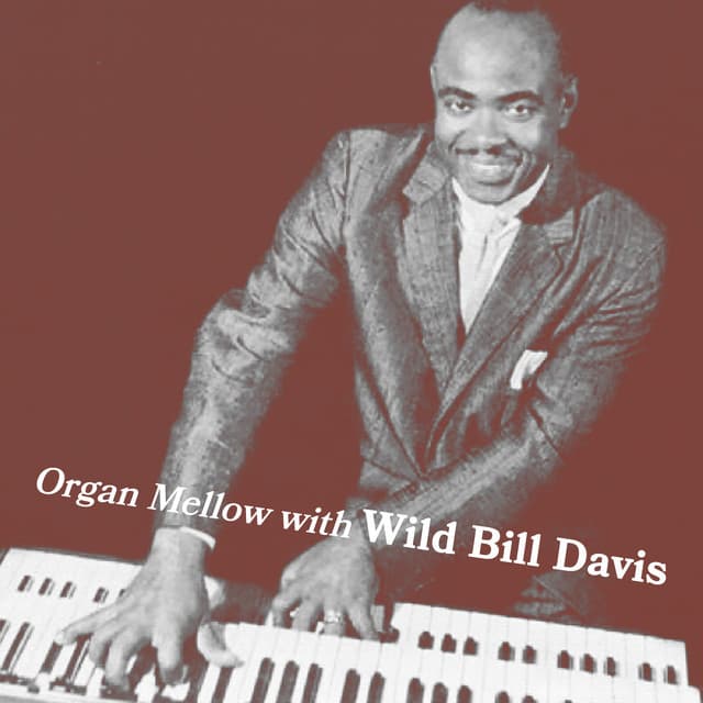 Organ Mellow with Wild Bill Davis - Wild Bill Davis
